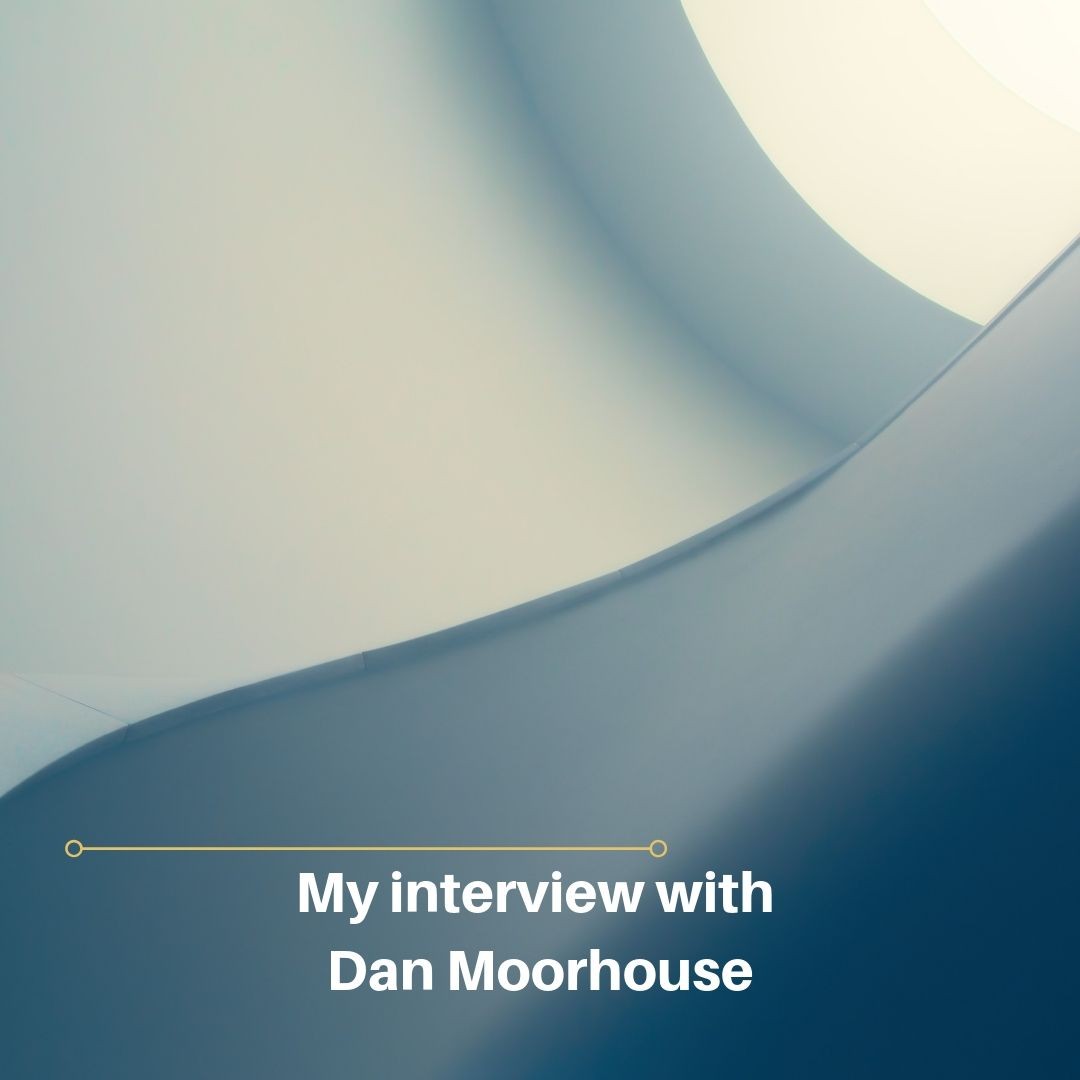 My-interview-with-Dan-Moorhouse