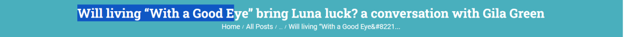 LISTEN: Will living “With a Good Eye” bring Luna luck? a conversation with Gila Green